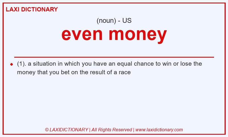 Definition even money in American English