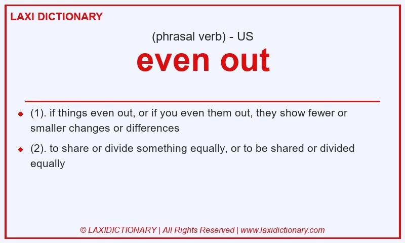 Definition even out in American English