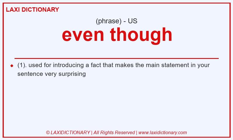 Definition even though in American English