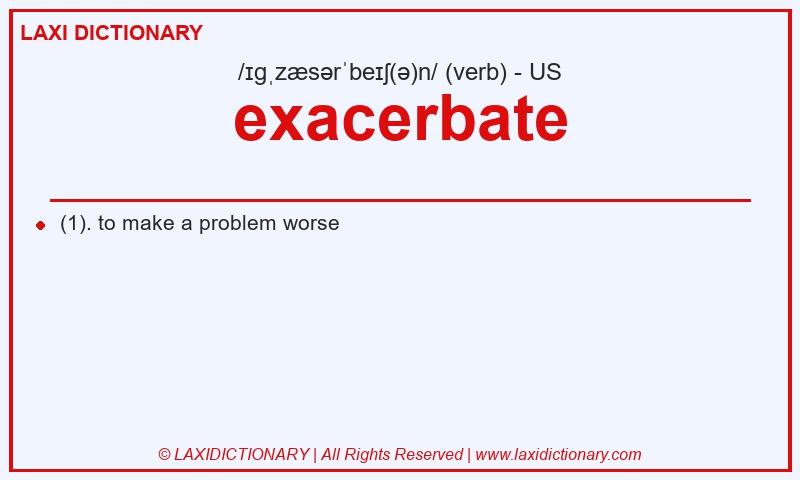 Definition exacerbate in American English