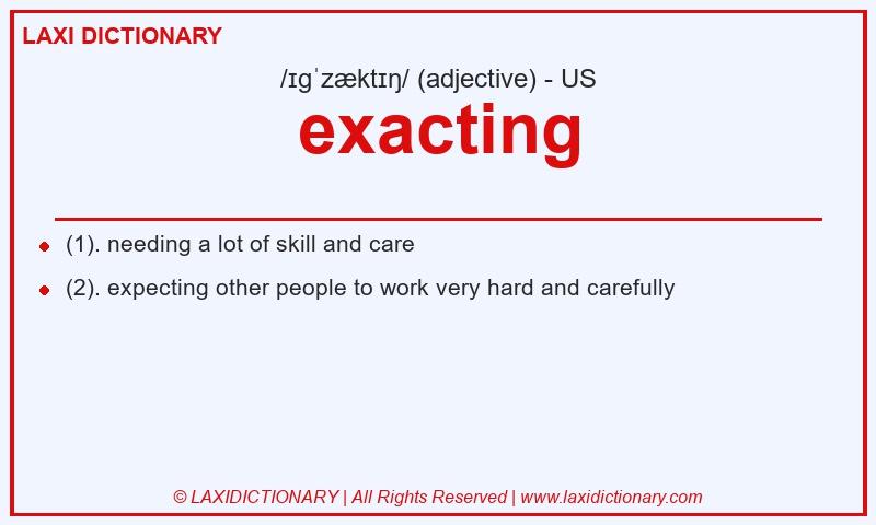 Definition exacting in American English