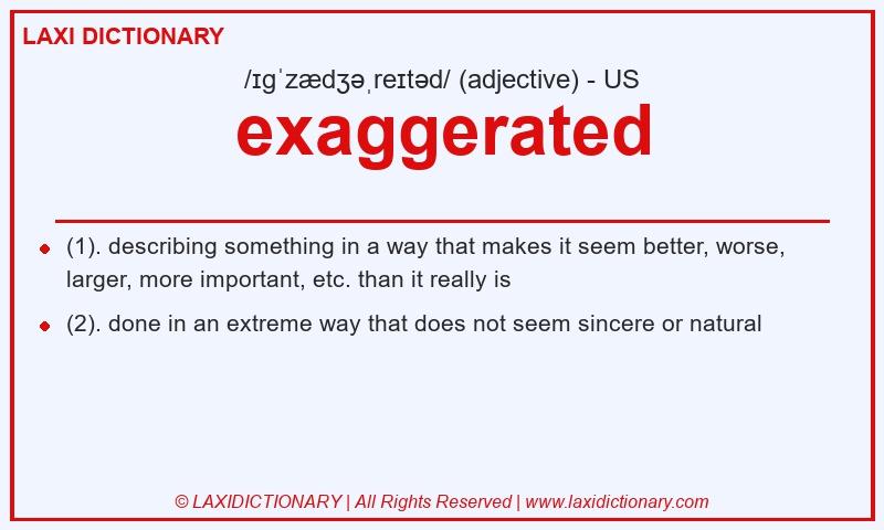 Definition exaggerated in American English