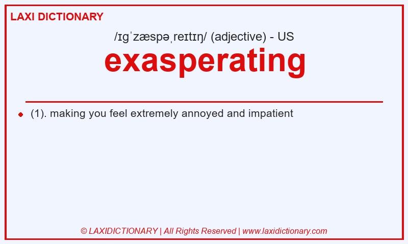 Definition exasperating in American English