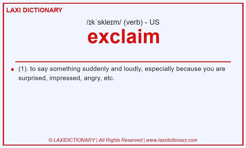 Definition exclaim in American English