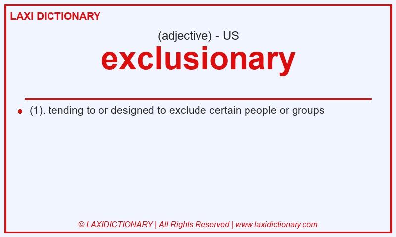 Definition exclusionary in American English