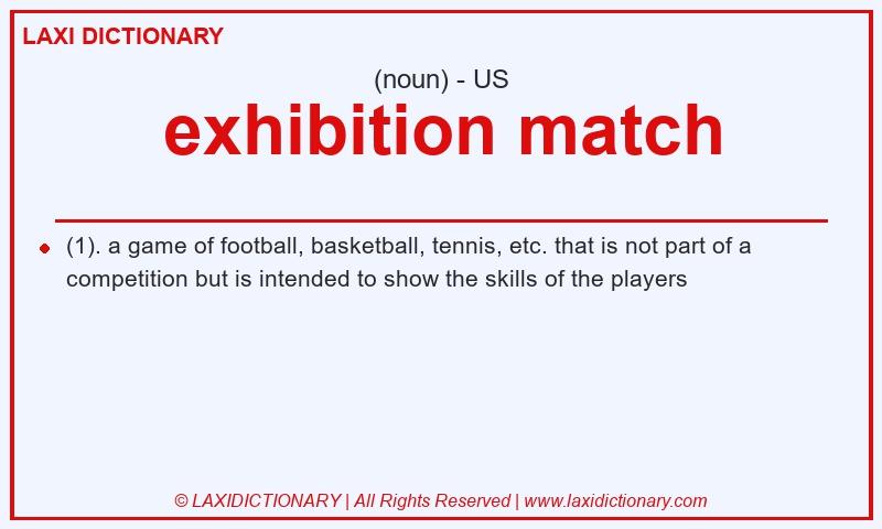 Definition exhibition match in American English