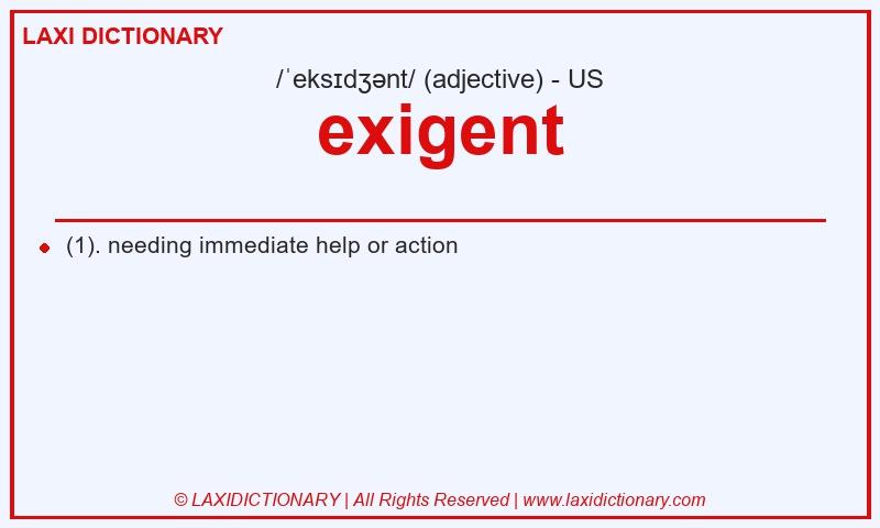 Definition exigent in American English