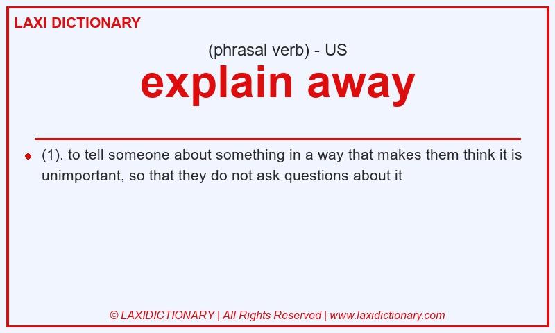 Definition explain away in American English