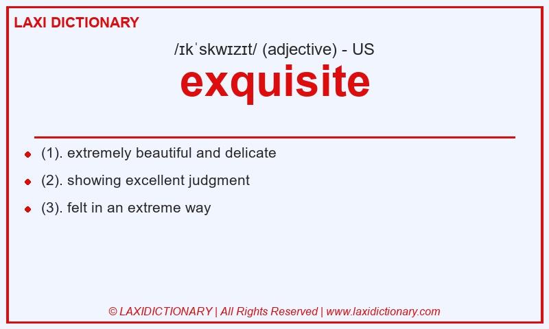Definition exquisite in American English