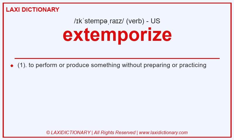 Definition extemporize in American English