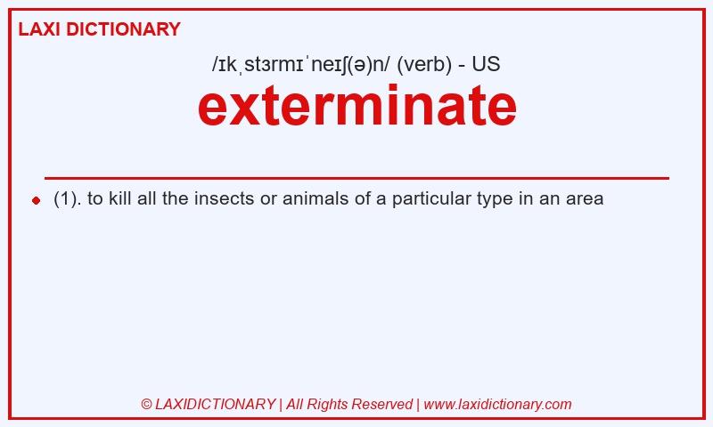 Definition exterminate in American English