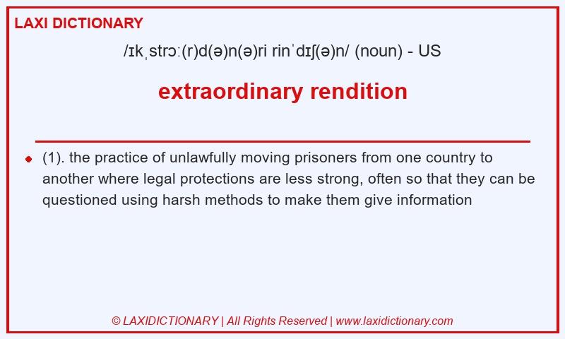 Definition extraordinary rendition in American English