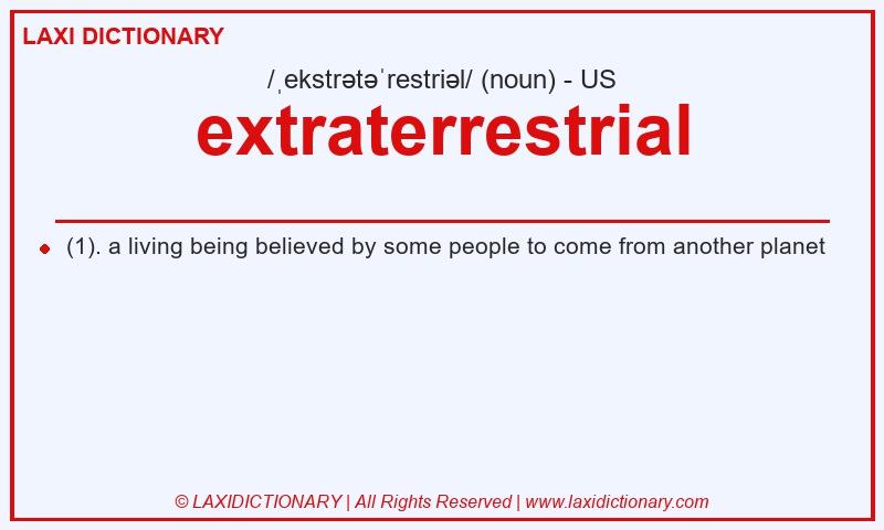 Definition extraterrestrial in American English