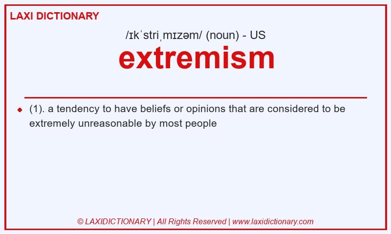 Definition extremism in American English