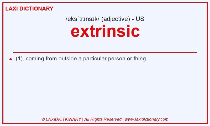 Definition extrinsic in American English