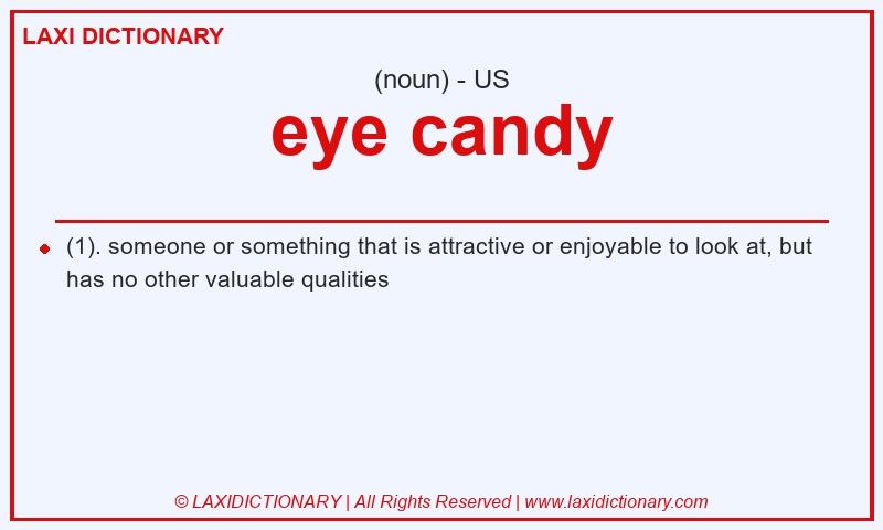 Definition eye candy in American English