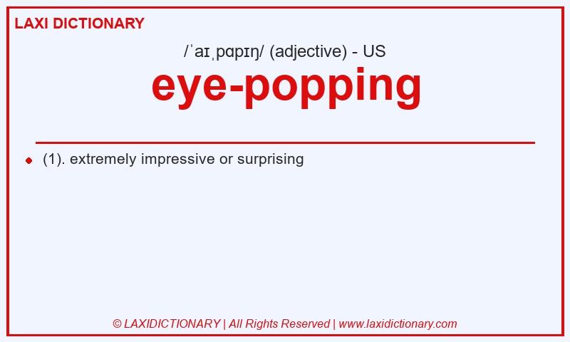 Definition eye-popping in American English