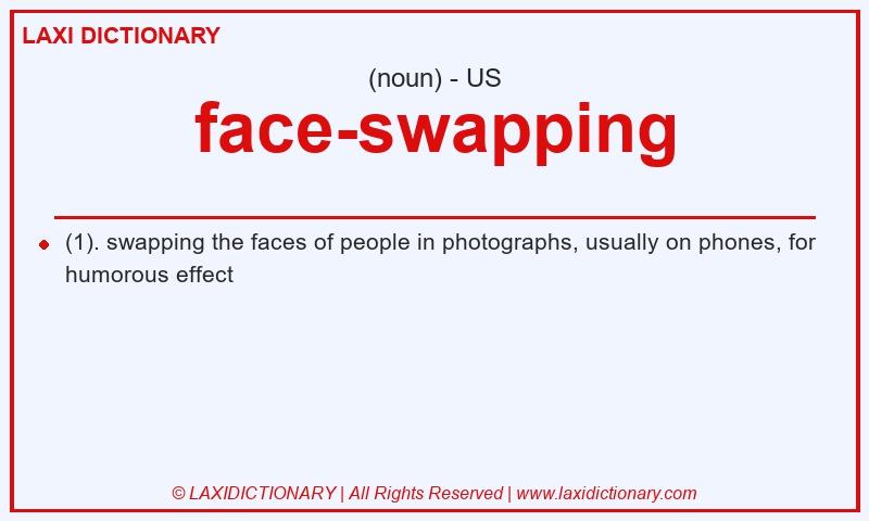 Definition face-swapping in American English