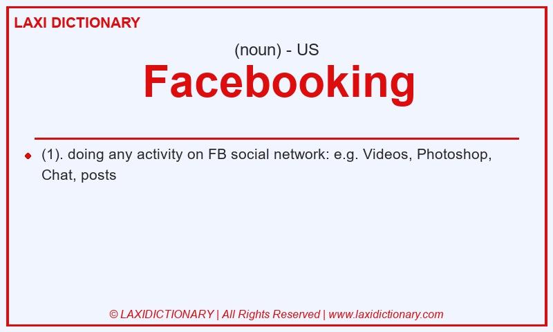 Definition Facebooking in American English