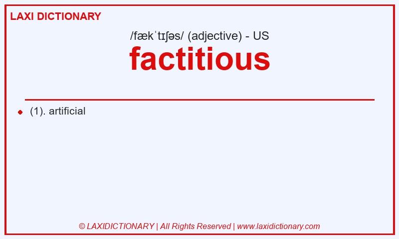 Definition factitious in American English