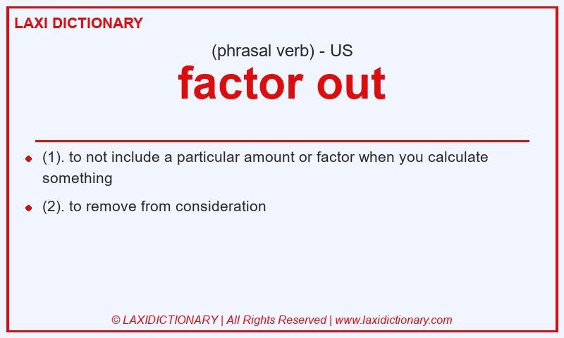 Definition factor out in American English
