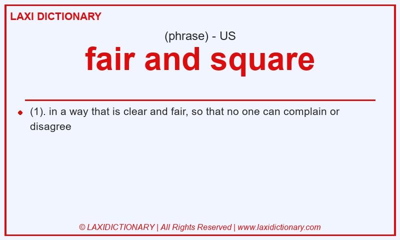 Definition fair and square in American English