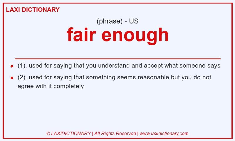 Definition fair enough in American English