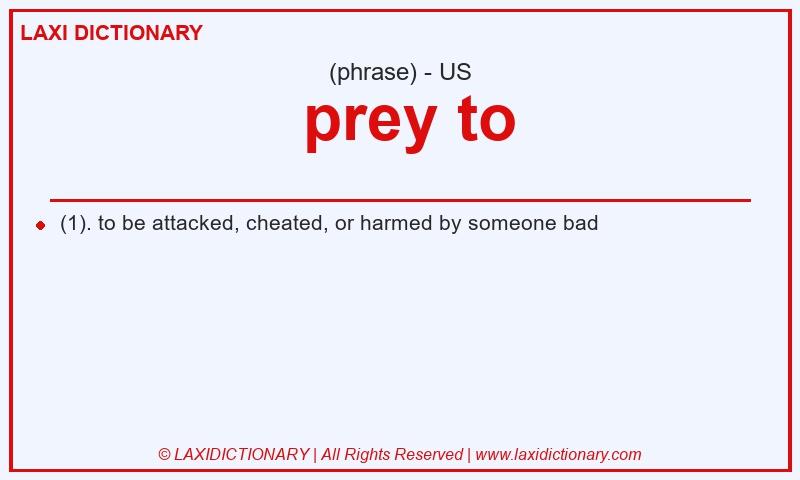 Definition prey to in American English