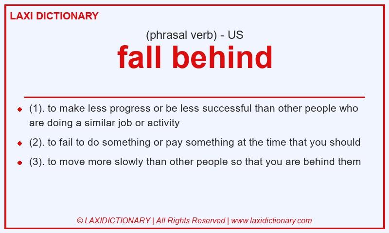 Definition fall behind in American English