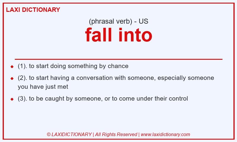 Definition fall into in American English