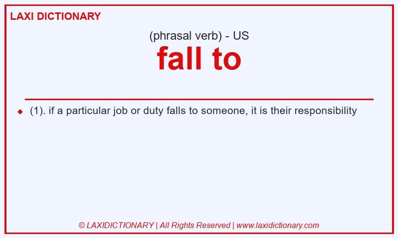 Definition fall to in American English