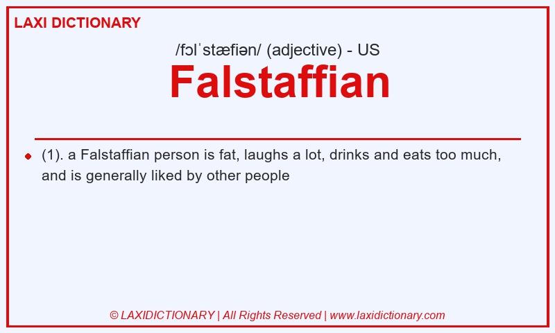 Definition Falstaffian in American English