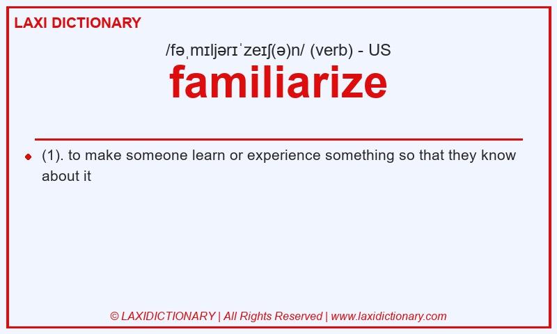 Definition familiarize in American English