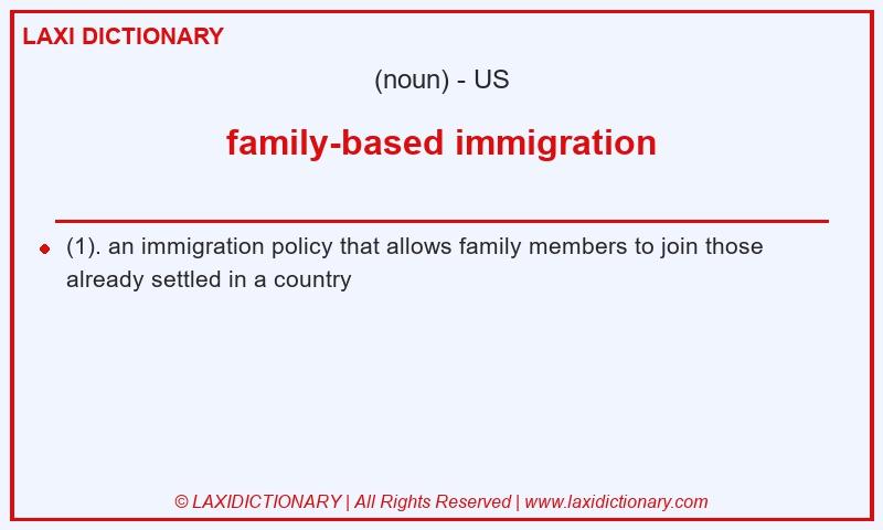 Definition family-based immigration in American English