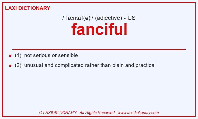Definition fanciful in American English