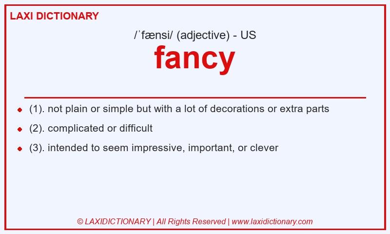 Definition fancy in American English