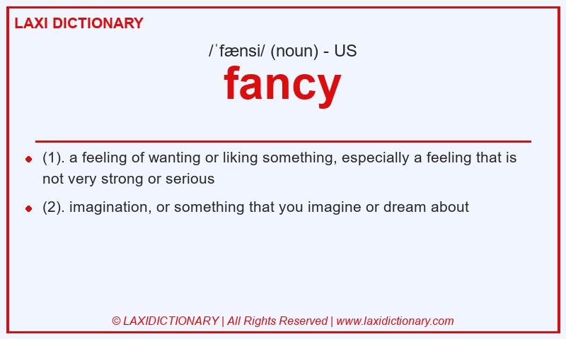 Definition fancy in American English