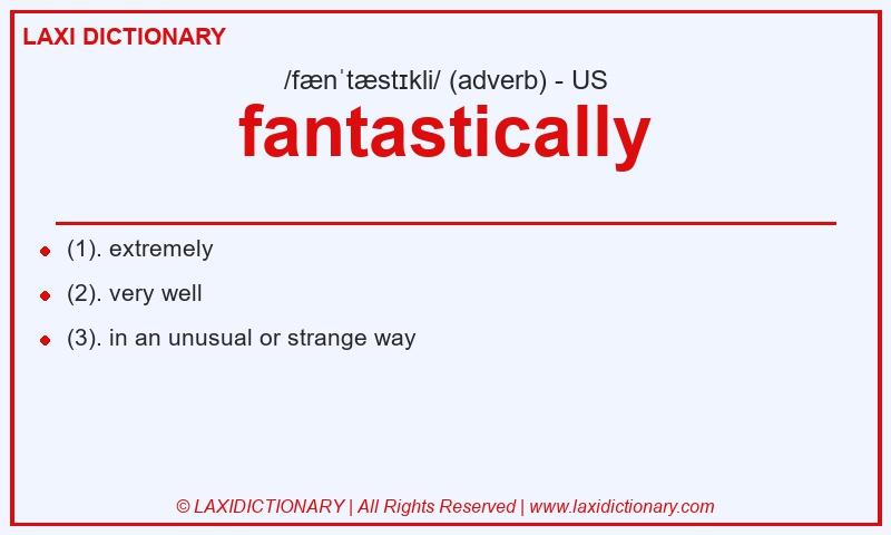Definition fantastically in American English
