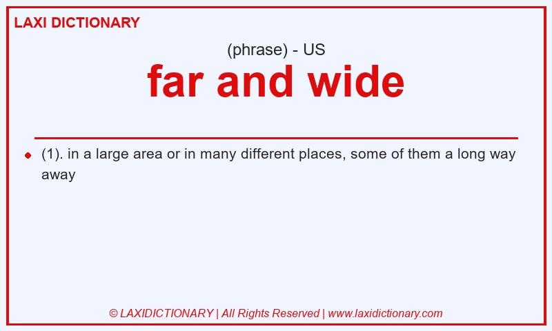 Definition far and wide in American English