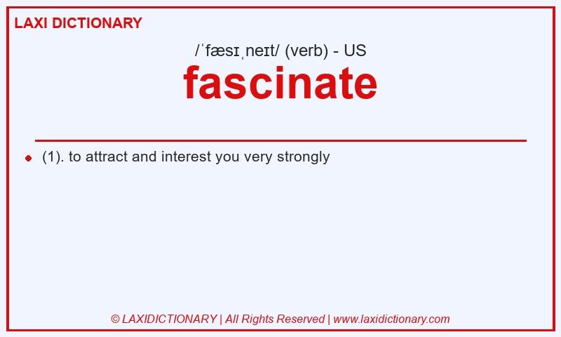 Definition fascinate in American English