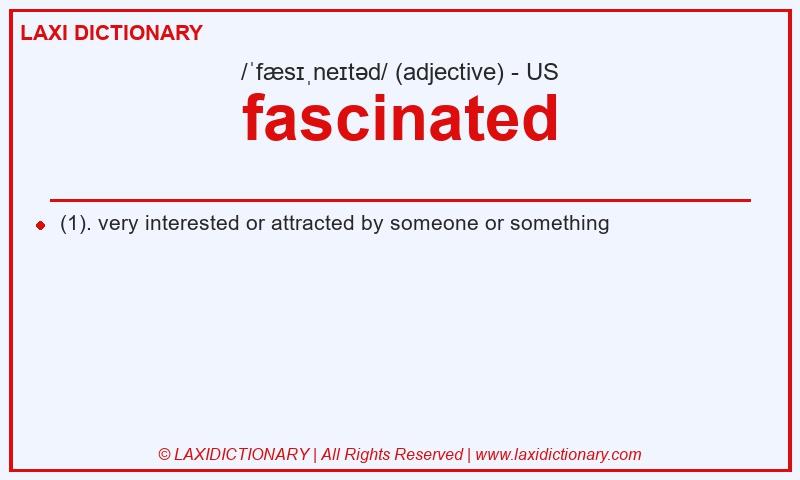 Definition fascinated in American English