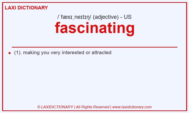 Definition fascinating in American English