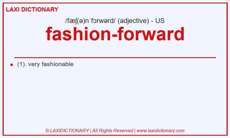 Definition fashion-forward in American English