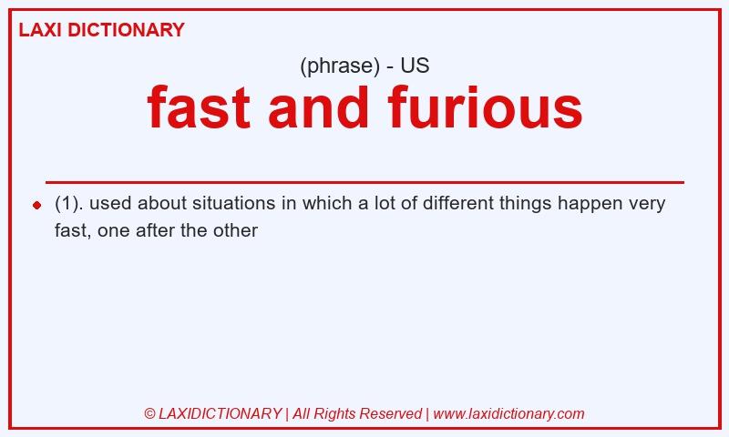 Definition fast and furious in American English