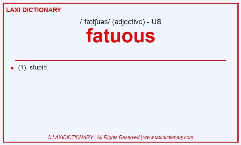 Definition fatuous in American English