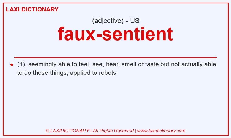 Definition faux-sentient in American English