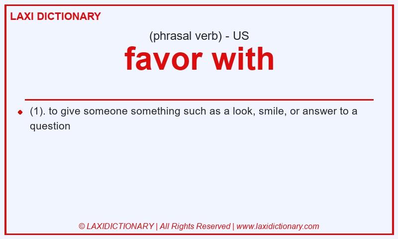 Definition favor with in American English