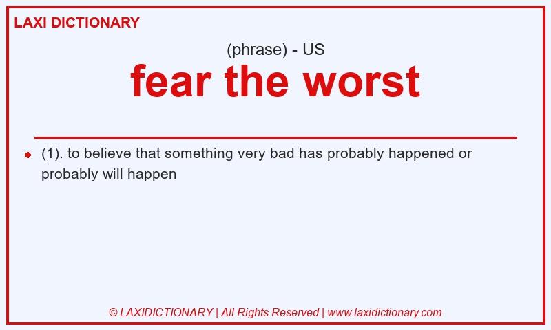 Definition fear the worst in American English