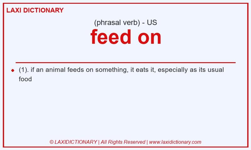 Definition feed on in American English