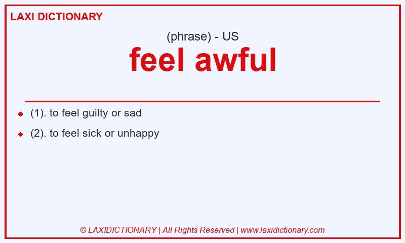 Definition feel awful in American English